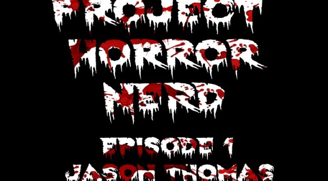 Project Horror Nerd Episode 1